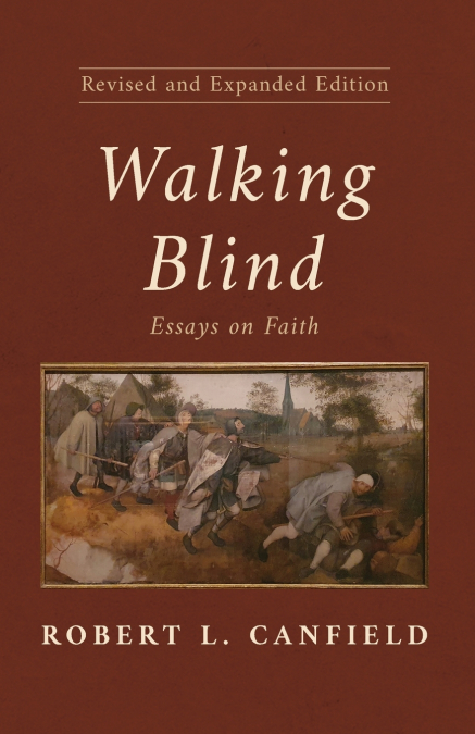 Walking Blind, Revised and Expanded Edition