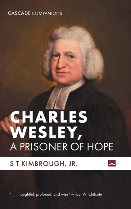 Charles Wesley, A Prisoner of Hope