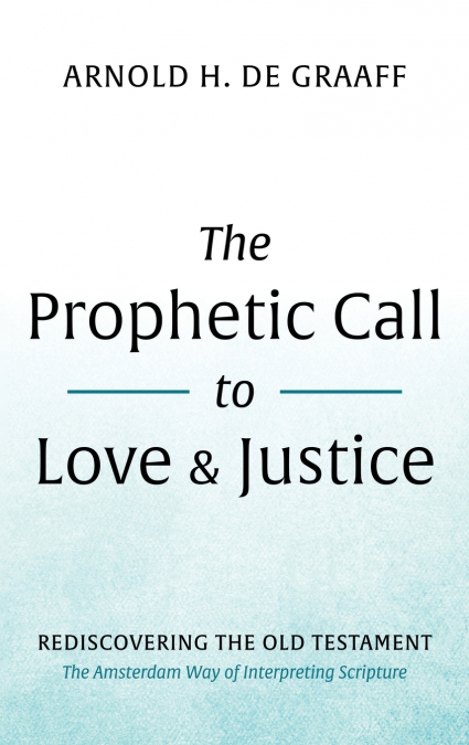 The Prophetic Call to Love and Justice