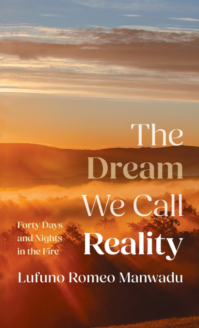 The Dream We Call Reality