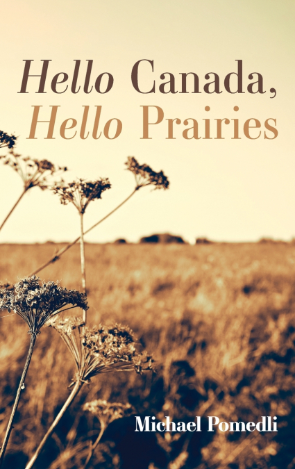 Hello Canada, Hello Prairies