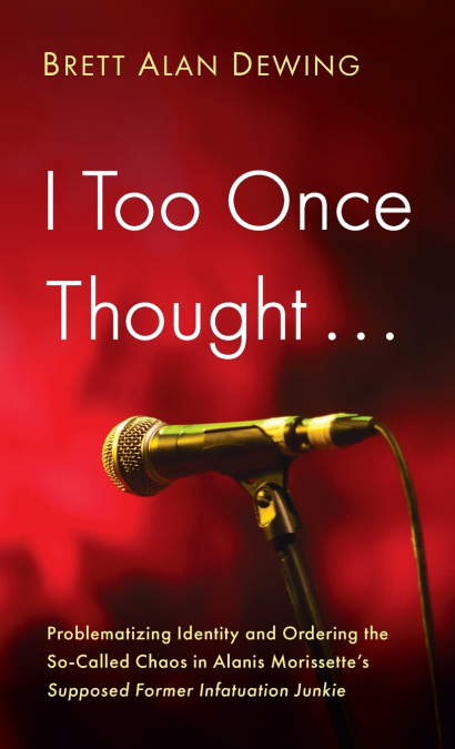 I Too Once Thought . . .