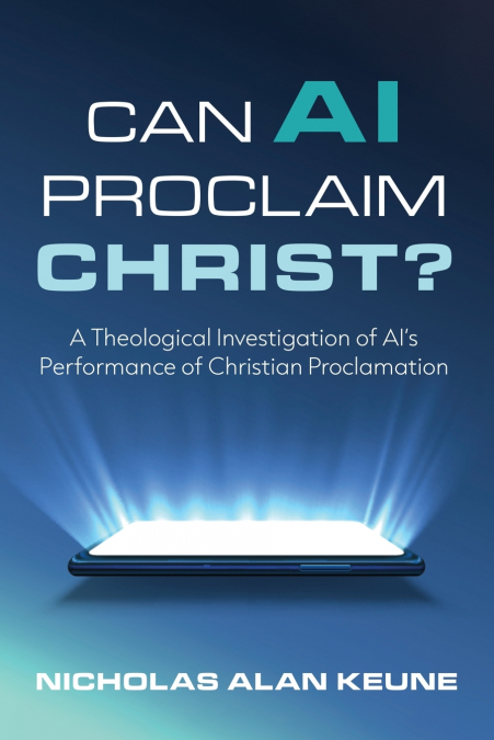 Can AI Proclaim Christ?