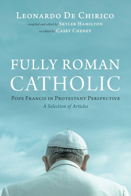 Fully Roman Catholic