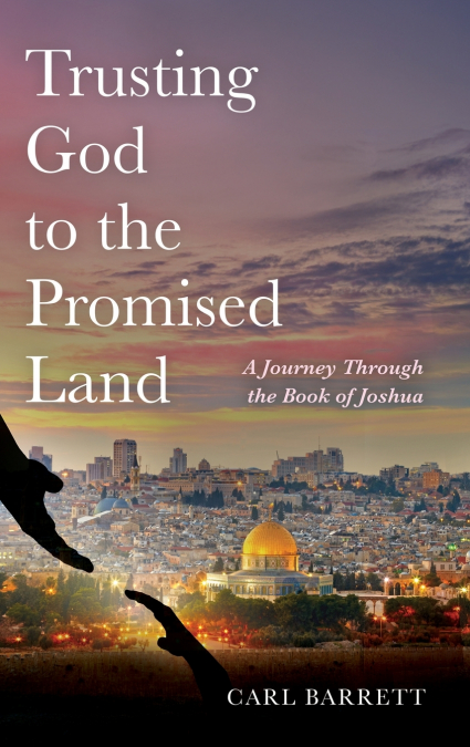 Trusting God to the Promised Land