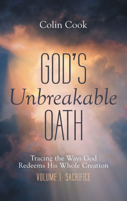 God’s Unbreakable Oath, Volume 1