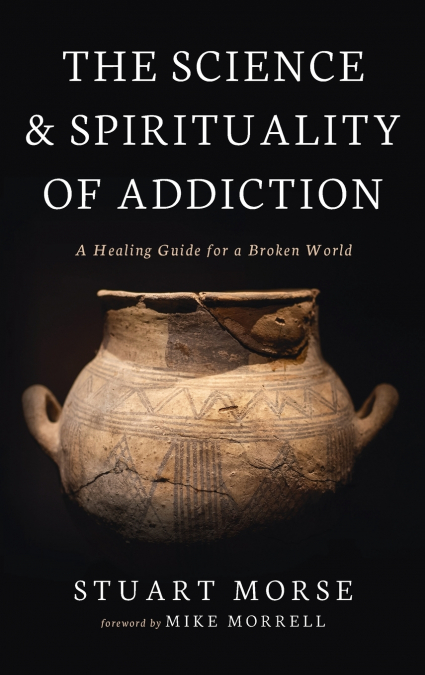 The Science and Spirituality of Addiction