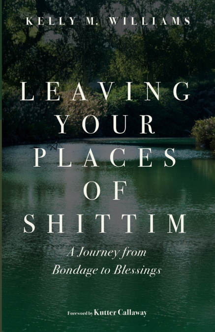 Leaving Your Places of Shittim