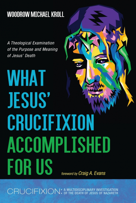 What Jesus’ Crucifixion Accomplished For Us