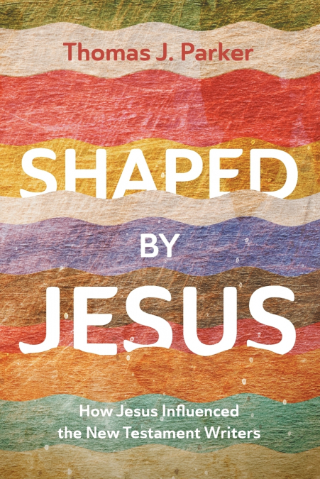 Shaped by Jesus