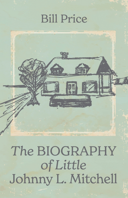 The Biography of Little Johnny L. Mitchell