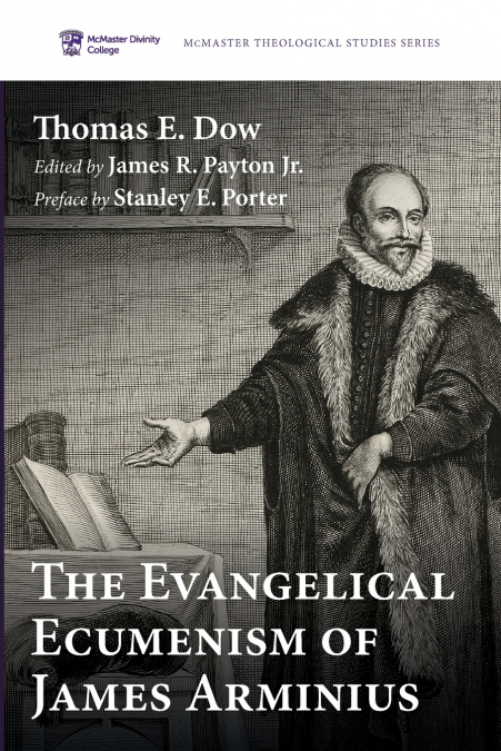The Evangelical Ecumenism of James Arminius