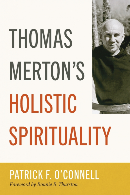 Thomas Merton’s Holistic Spirituality