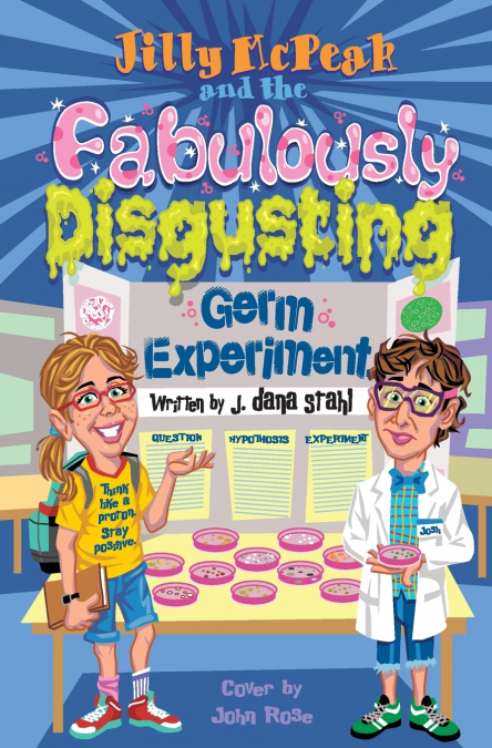 Jilly McPeak and the Fabulously Disgusting Germ Experiment