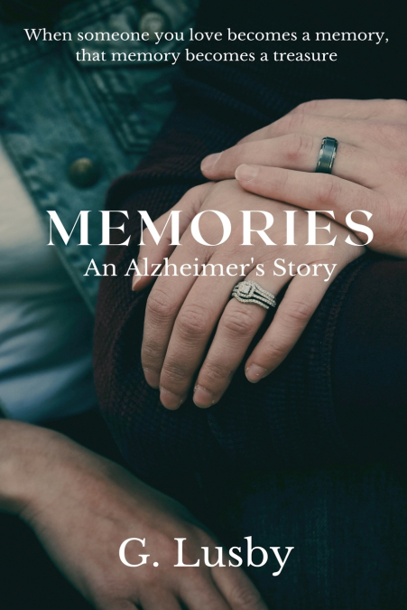 Memories, An Alzheimer’s Story