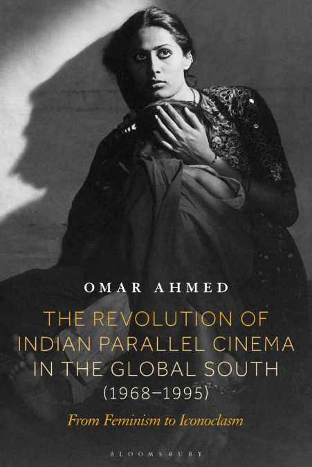 The Revolution of Indian Parallel Cinema in the Global South (1968-1995)