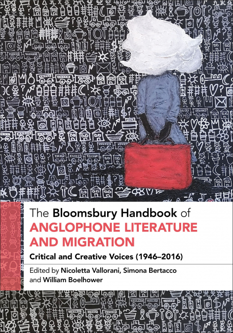 The Bloomsbury Handbook of Anglophone Literature and Migration