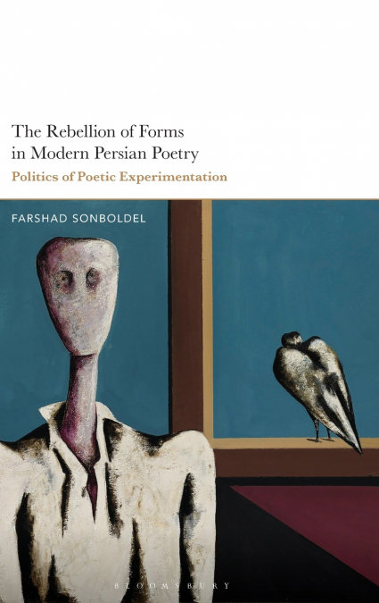 The Rebellion of Forms in Modern Persian Poetry