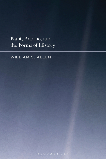 Kant, Adorno, and the Forms of History
