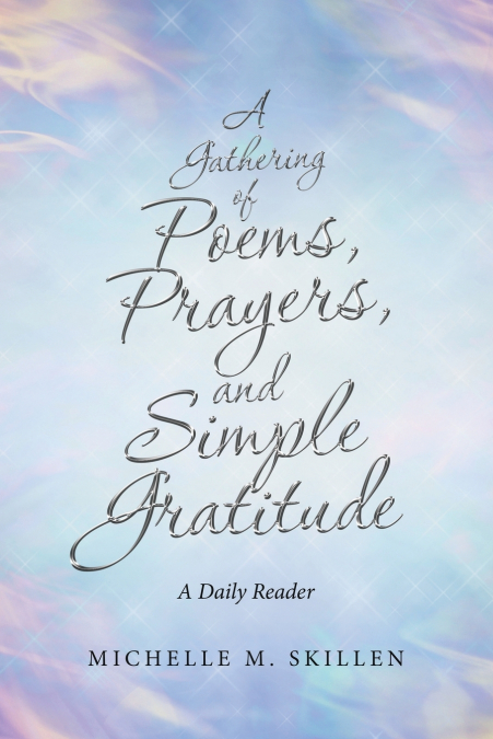 A Gathering of Poems, Prayers, and Simple Gratitude