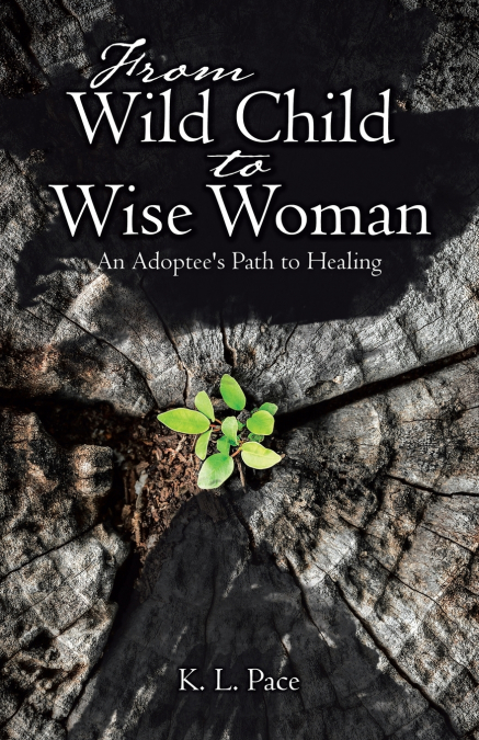 From Wild Child to Wise Woman