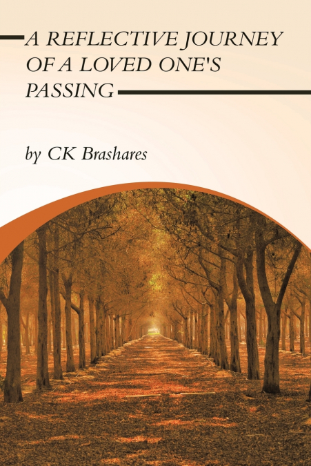 A Reflective Journey of a Loved One’s Passing