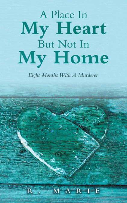 A Place In My Heart But Not In My Home