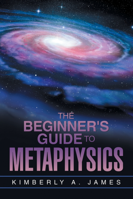 The Beginner’s Guide To Metaphysics