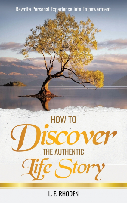 How to Discover the Authentic Life Story