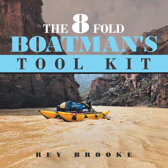 The 8 fold Boatman’s Tool Kit