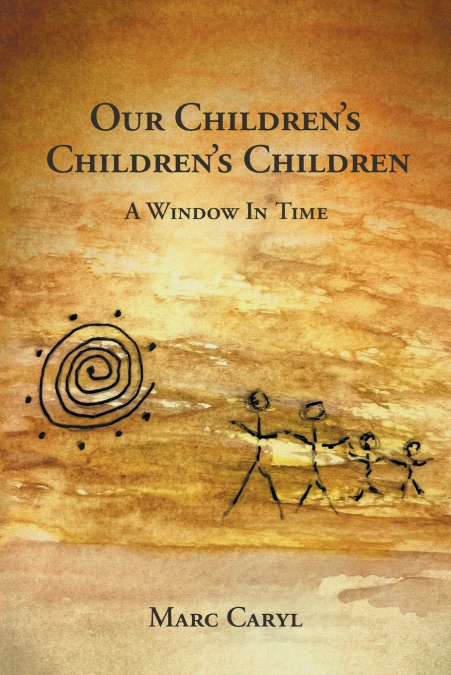 Our Children’s Children’s Children