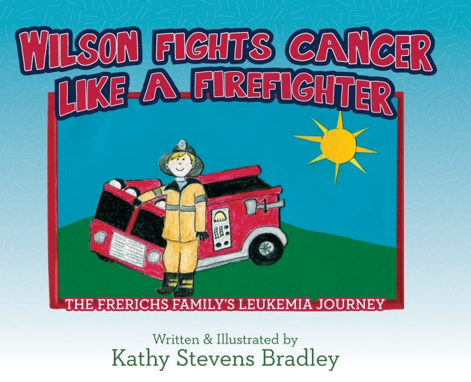 Wilson Fights Cancer Like a Firefighter