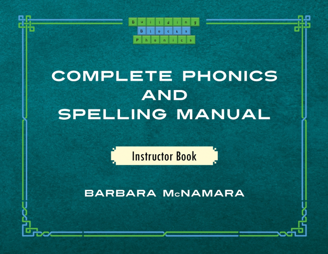 Complete Phonics and Spelling Manual Instructor Book