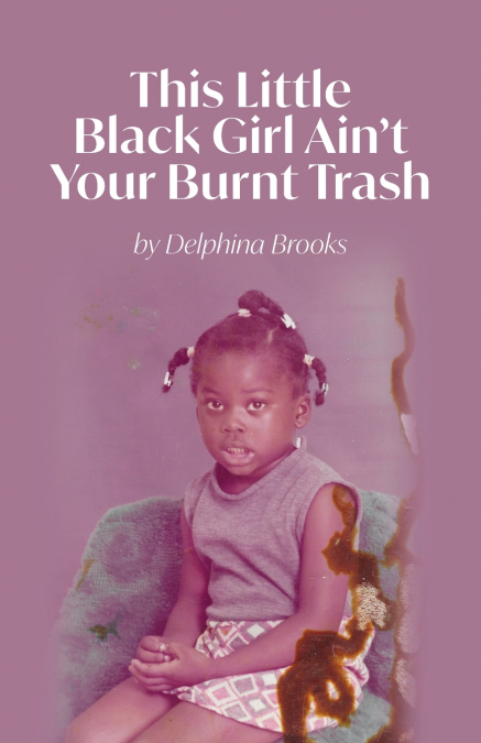 This Little Black Girl Ain’t Your Burnt Trash