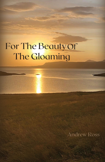 For The Beauty of the Gloaming