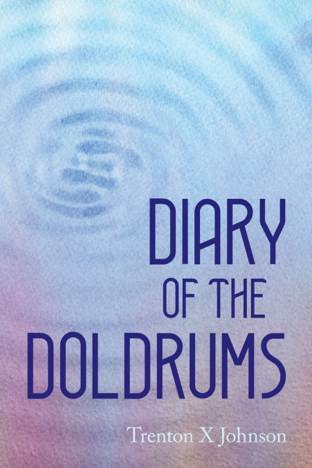 Diary of the Doldrums