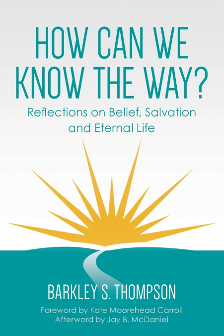 How Can We Know The Way?
