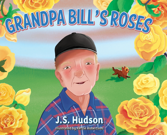 Grandpa Bill’s Roses