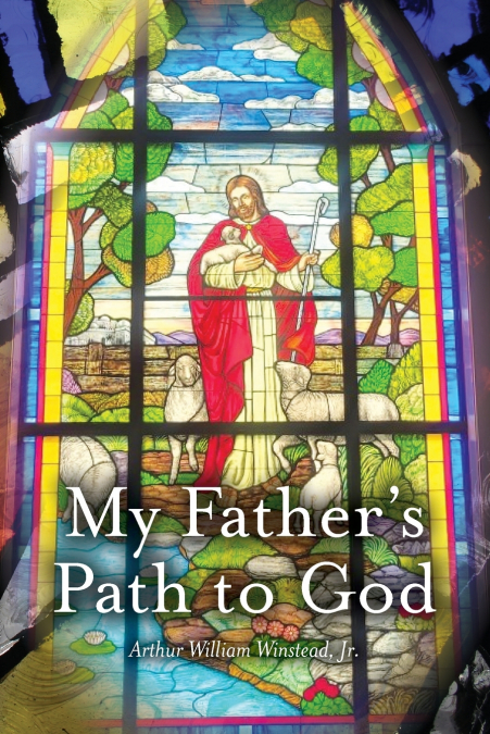 My Father’s Path To God