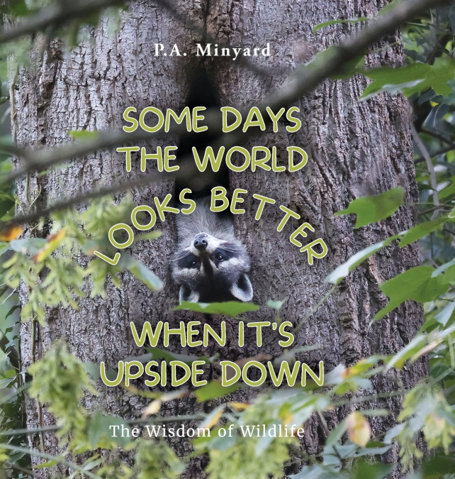 Some days the world looks better when it’s upside down