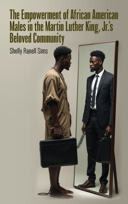 The Empowerment of African American Males in Martin Luther King, Jr’s Beloved Community