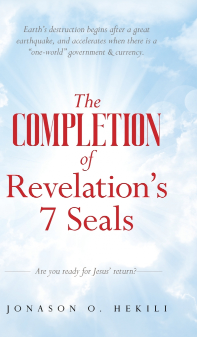 The COMPLETION of Revelation’s 7 Seals