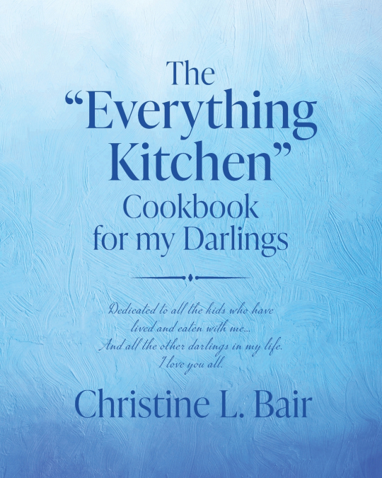 The 'Everything Kitchen' Cookbook for my Darlings