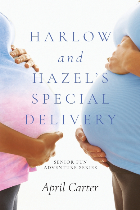 Harlow and Hazel’s Special Delivery