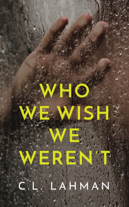 Who We Wish We Weren’t