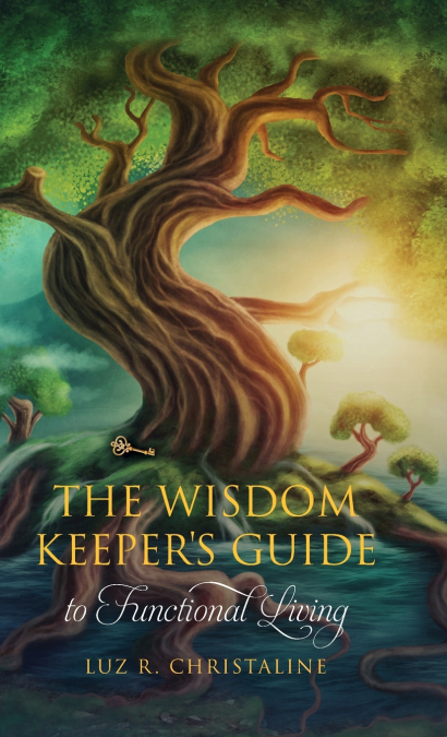 The Wisdom Keeper’s Guide to Functional Living