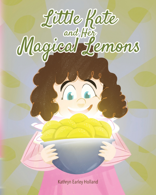 Little Kate and Her Magical Lemons