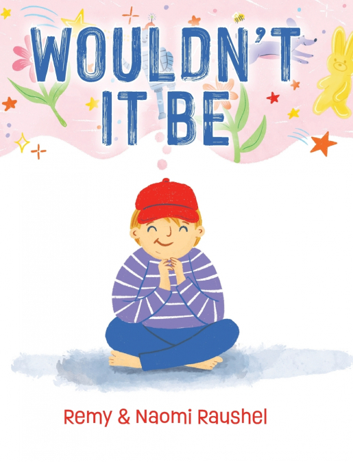 Wouldn’t It Be