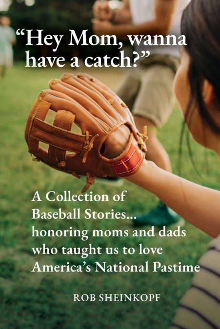 'Hey Mom, wanna have a catch?'