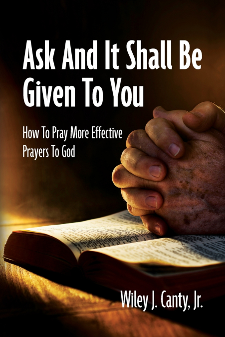Ask And It Shall Be Given To You